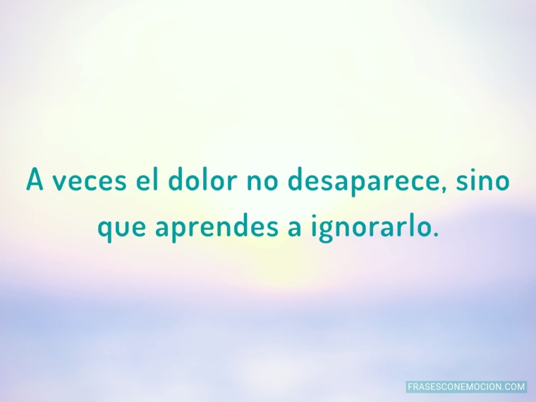 A veces el dolor...