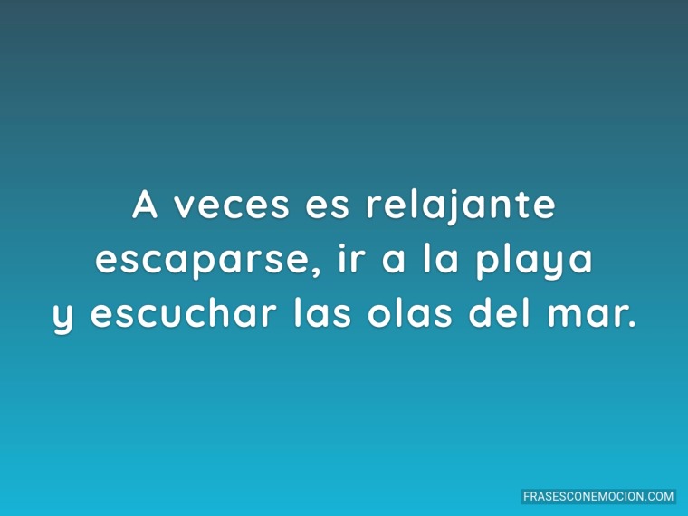 A veces es relajante...