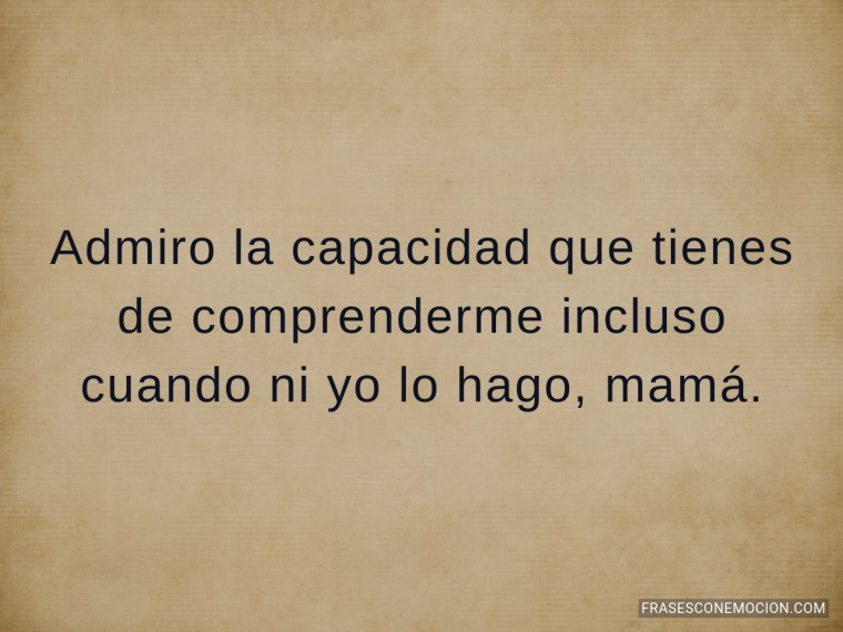 Admiro la capacidad...