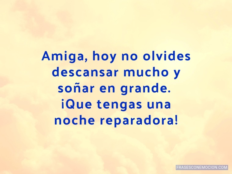 Amiga, hoy no olvides...