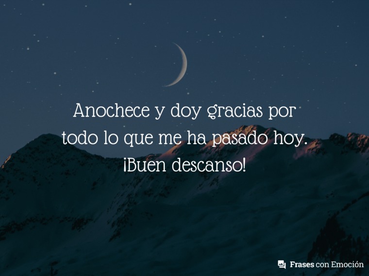 Anochece y doy gracias...