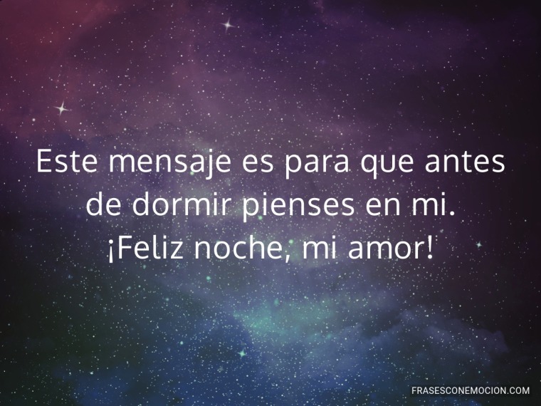 Antes de dormir pienses en mi...