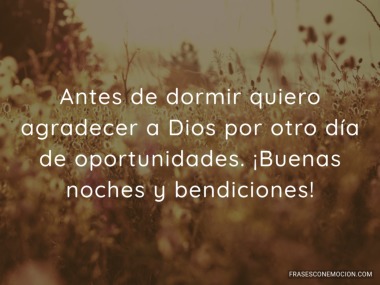 Antes de dormir quiero agradecer a Dios...