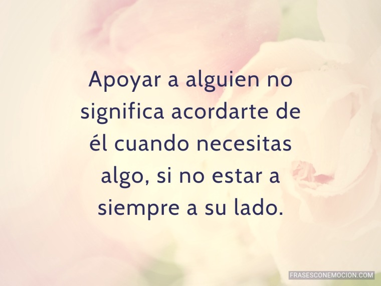 Apoyar a alguien no...
