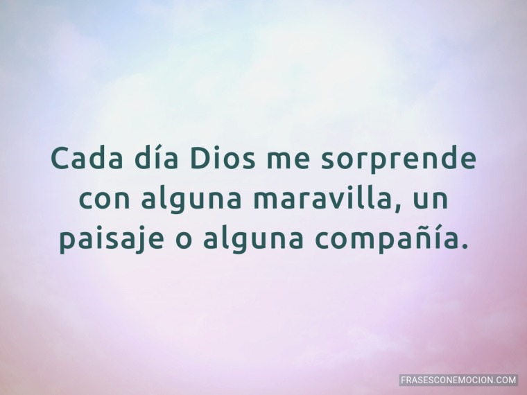 Cada día Dios me sorprende...