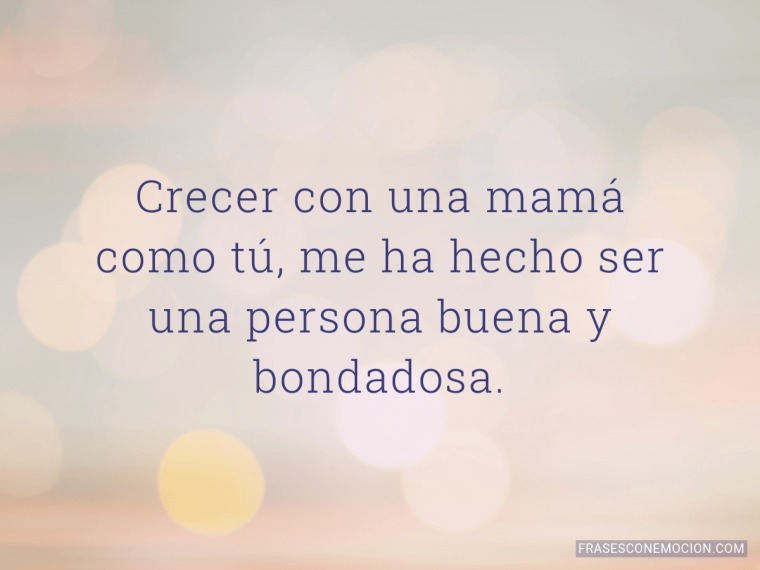 Crecer con una mamá...