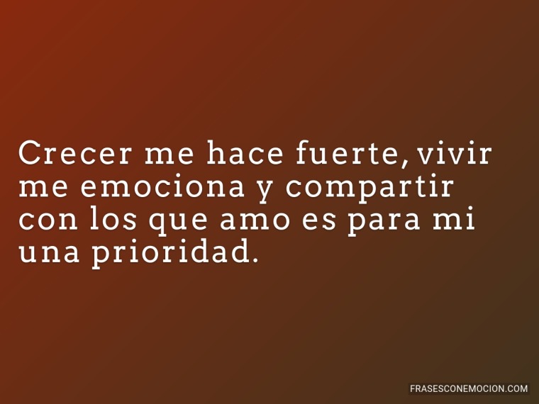 Crecer me hace fuerte...