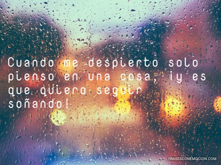 Cuando me despierto solo pienso...