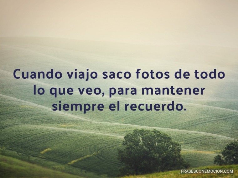 Cuando viajo saco fotos...