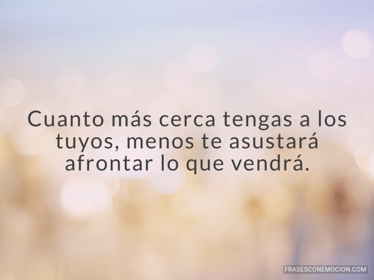 Cuanto más cerca tengas...