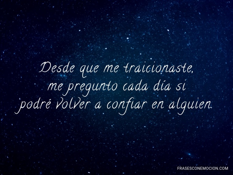 Desde que me traicionaste...