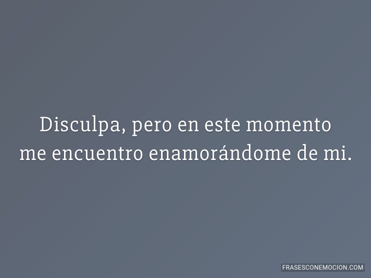 Disculpa, pero en este momento...