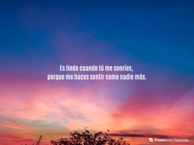 Es lindo cuando tú me sonríes...