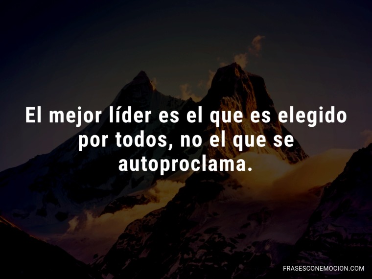 El mejor líder es el...