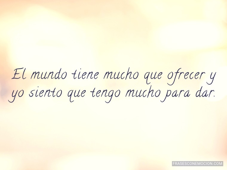 El mundo tiene mucho que...