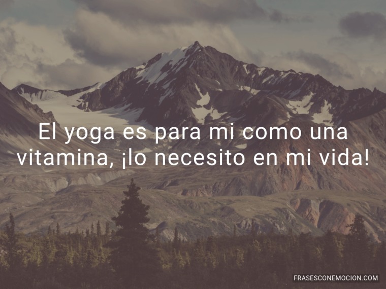 El yoga es para mi...