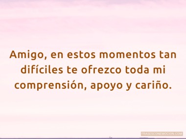 En estos momentos tan difíciles...