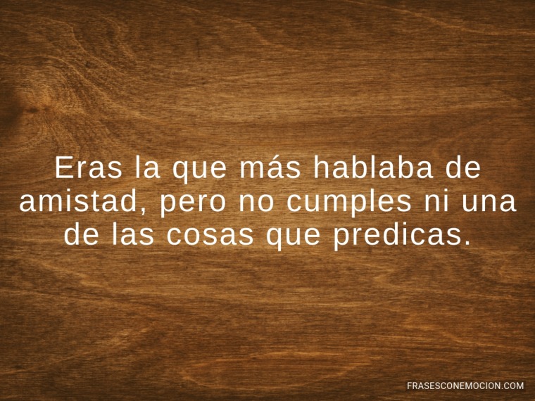 Eras la que más hablaba...