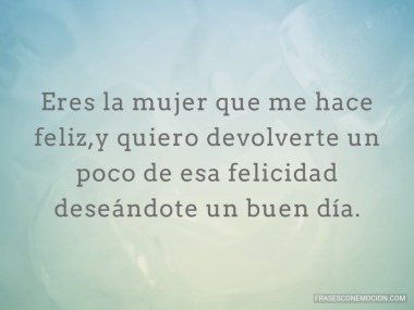 Eres la mujer...