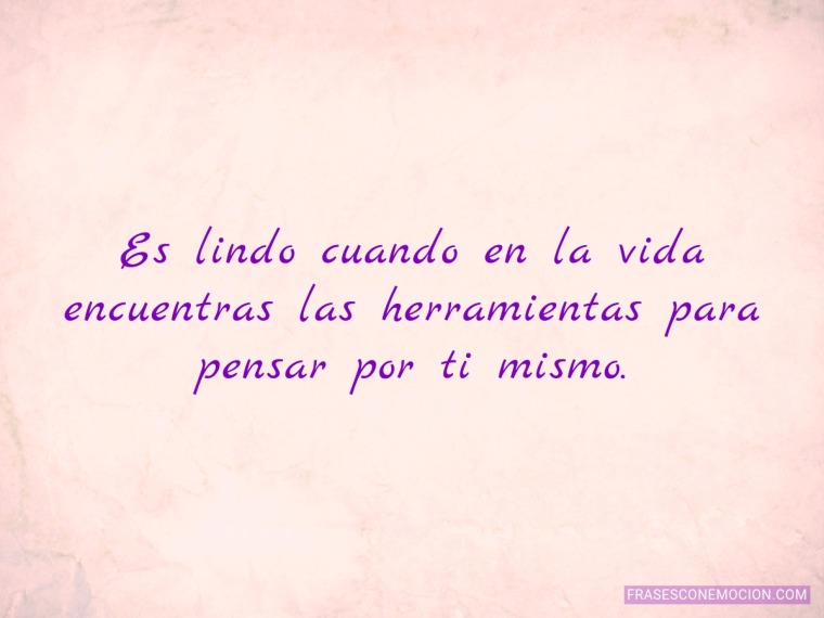 Es lindo cuando en la vida...