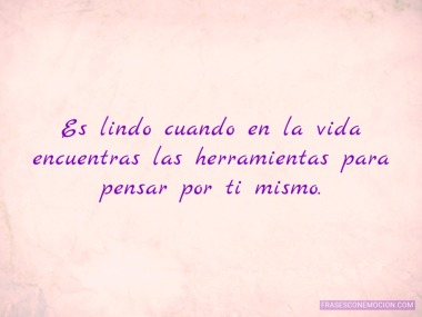 Es lindo cuando en la vida...