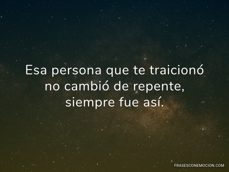 Esa persona que te traicionó...