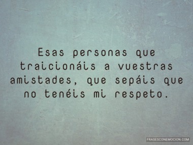 Esas personas que traicionas...