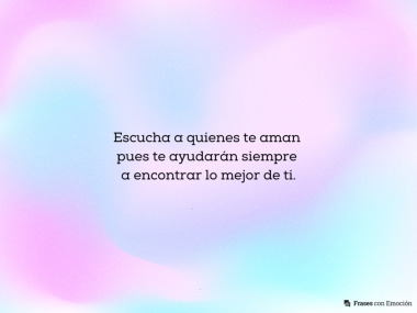 Escucha a quienes te aman...