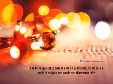 Ese brillo que tanto buscas...