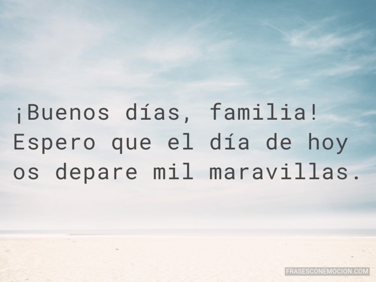 Espero que el día de hoy...