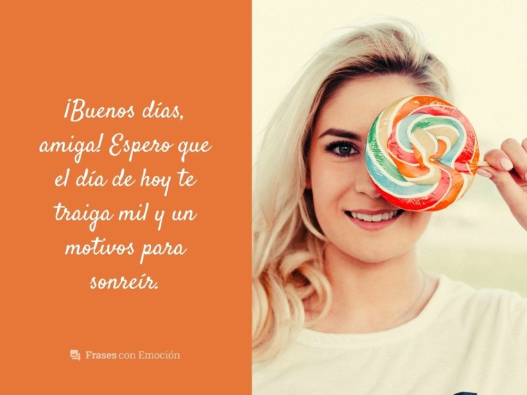 Espero que el día de hoy te traiga...