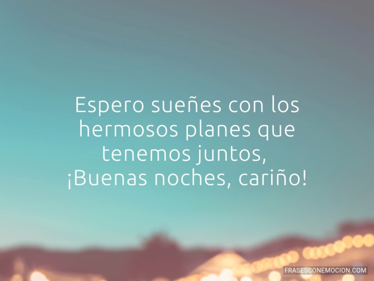 Espero sueñes...