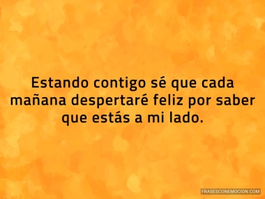 Estando contigo sé que..