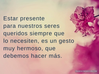 Estar presente para nuestros...