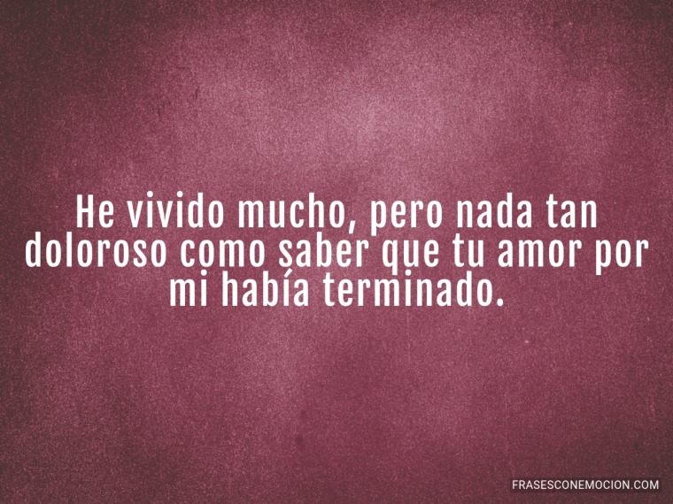 He vivido mucho...