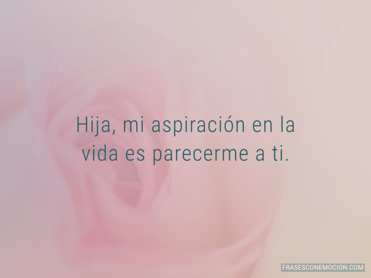 Hija mi aspiración en la...