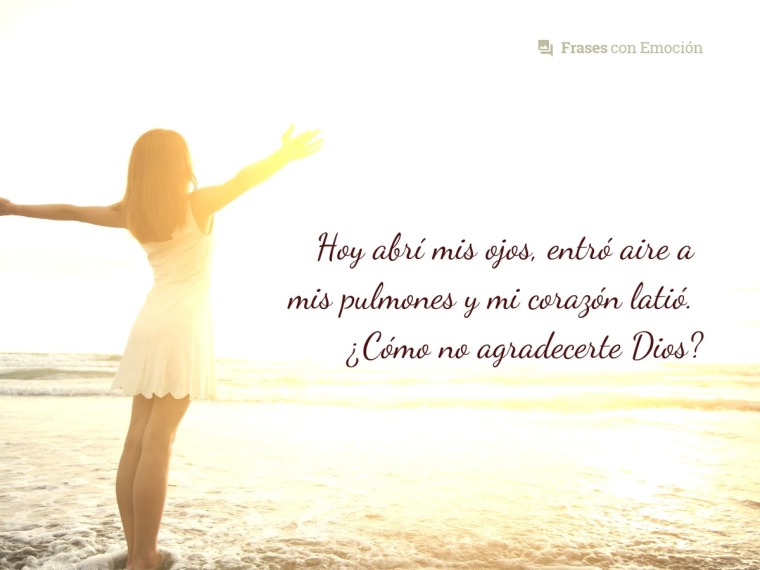 Hoy abrí mis ojos...