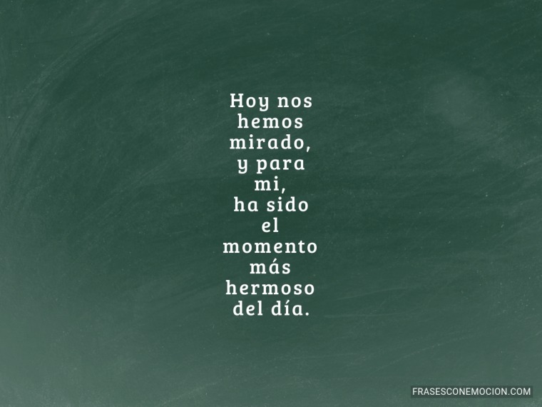 Hoy nos hemos mirado...