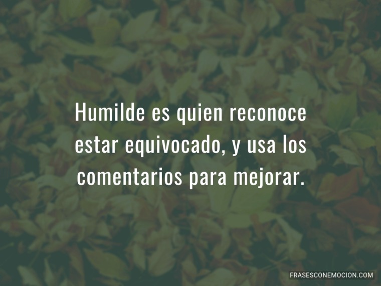 Humilde es quien reconoce...