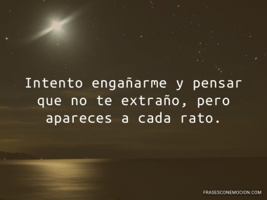 Intento engañarme y pensar...