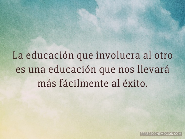 La educación que involucra al otro...