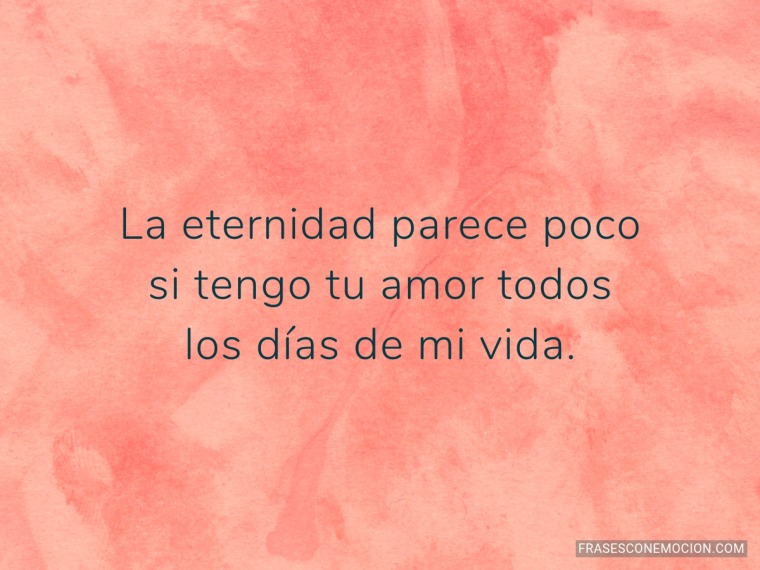 La eternidad parece...