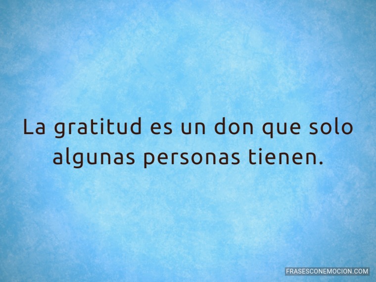 La gratitud es un don...