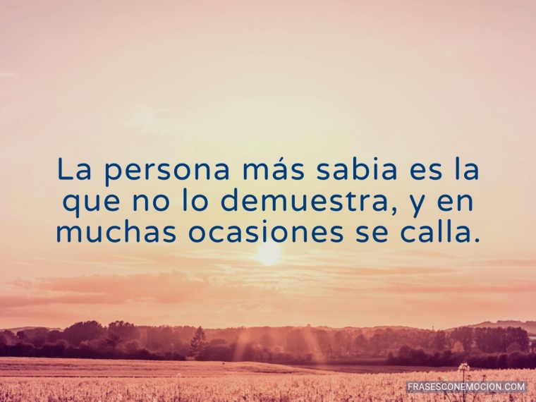La persona más sabia...