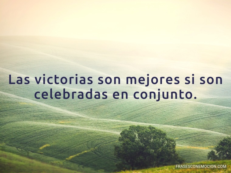 Las victorias son mejores...