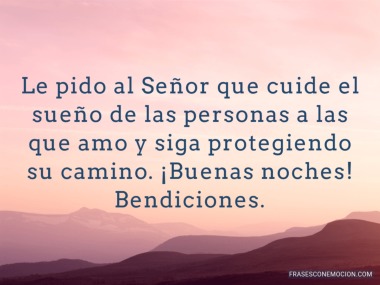 Le pido al Señor que cuide el sueño...