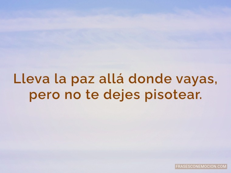 Lleva la paz allá donde...