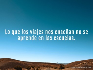 Lo que los viajes nos...