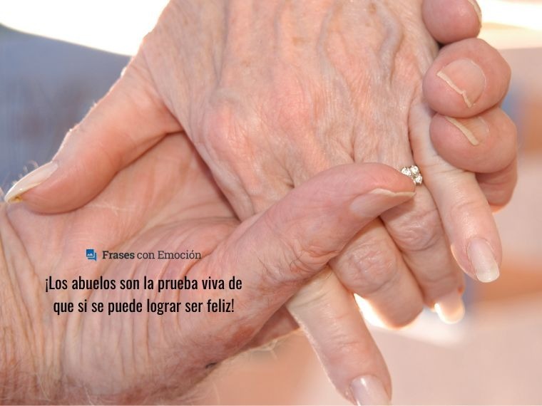 Los abuelos son la prueba viva...
