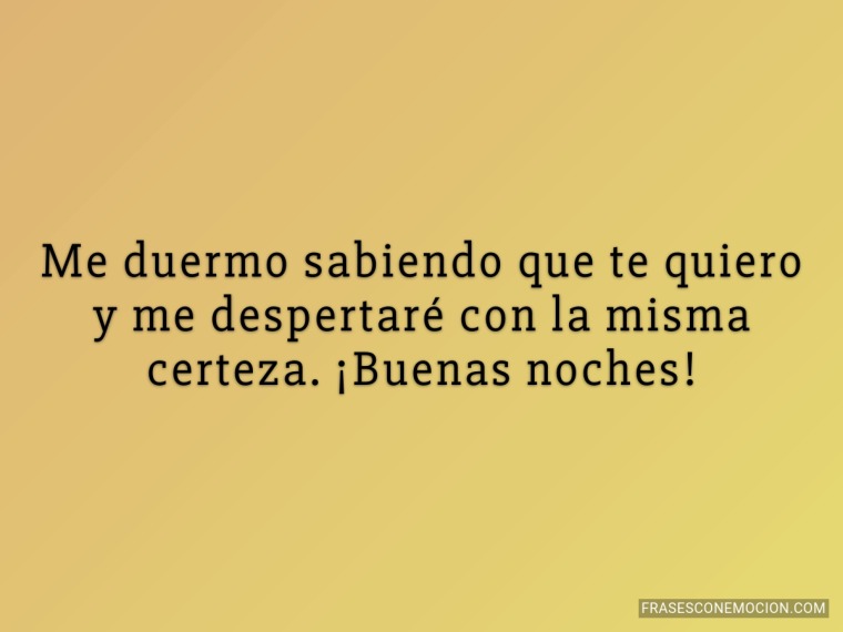 Me duermo sabiendo que...